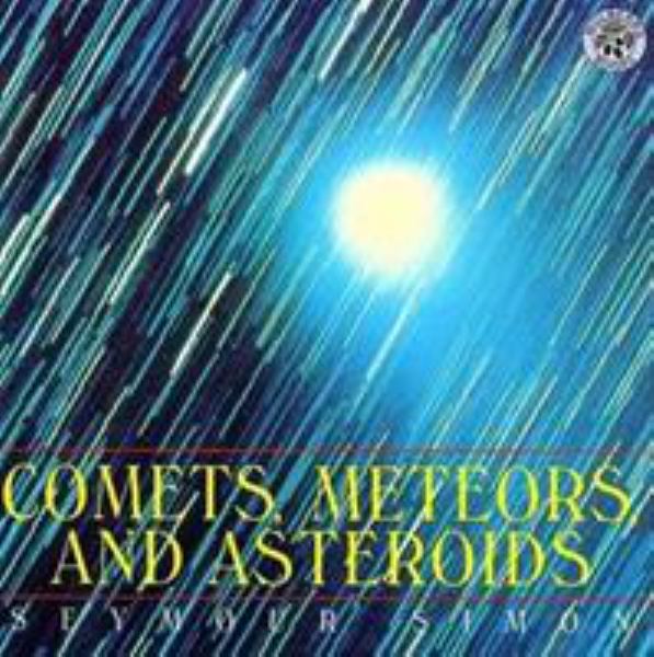 Comets, meteors, and asteroids (Seymour Simon-Science)