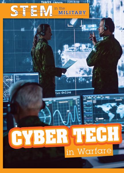 Cyber tech in warfare (STEM in the Military)