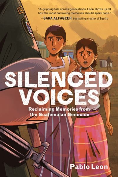 Silenced voices : reclaiming memories from the Guatemalan genocide