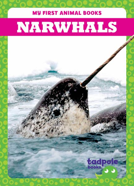 Narwhals (Tadpole Books: My First Animal Books)