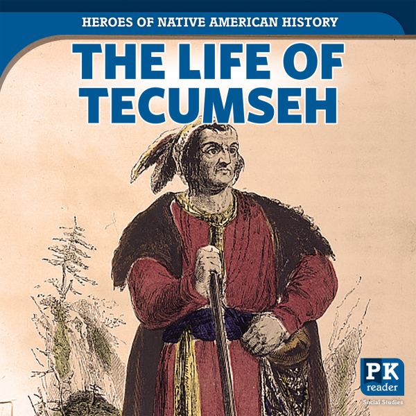 The life of Tecumseh (Heroes of Native American History)
