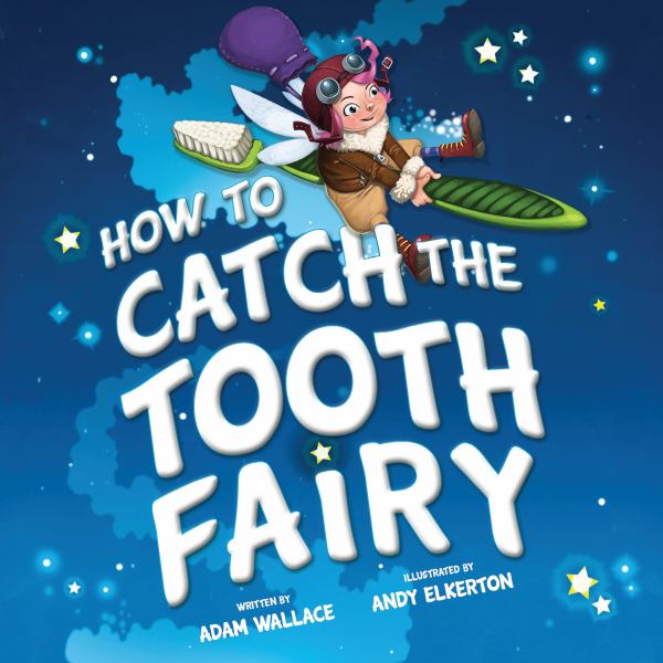 How to catch the Tooth Fairy (How To Catch...)