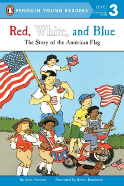 Red, white, and blue : the story of the American flag