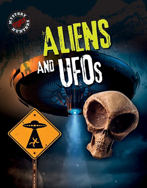 Aliens and UFOs (Mystery Hunters (Stevens))