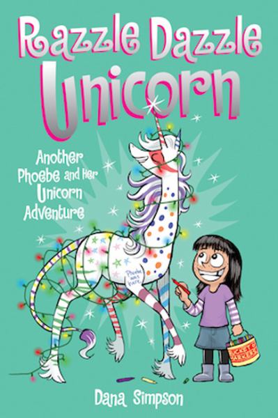 Razzle dazzle unicorn : another Phoebe and her unicorn adventure (Phoebe And Her Unicorn, Book 4)