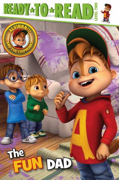 Alvinnn!!! and the Chipmunks. The fun dad (Ready-To-Read: Level 2-Alvinnn!!! And The Chipmunks)