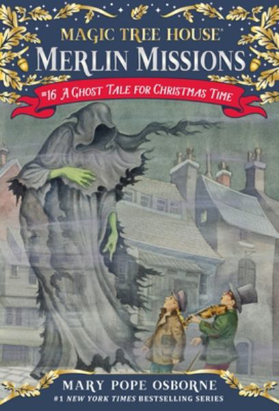 A ghost tale for Christmas time (Magic Tree House Merlin Missions, Book 16)