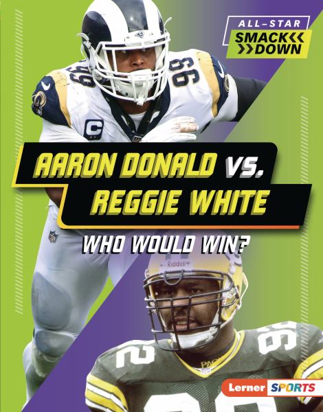 Aaron Donald vs. Reggie White : who would win? (Lerner Sports: All-Star Smackdown)