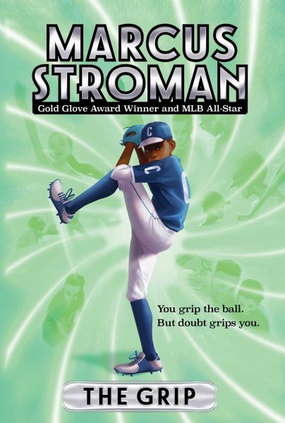 The grip (Marcus Stroman, Book 1)
