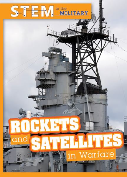 Rockets and satellites in warfare (STEM in the Military)