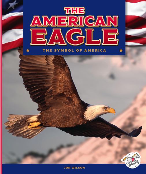 The American eagle : the symbol of America (Stride: America's Sights and Symbols)