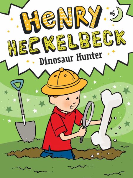 Henry Heckelbeck, dinosaur hunter (Henry Heckelbeck, Book 6)