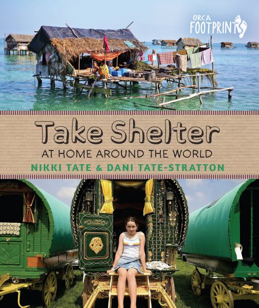 Take shelter : at home around the world (Orca Footprints)