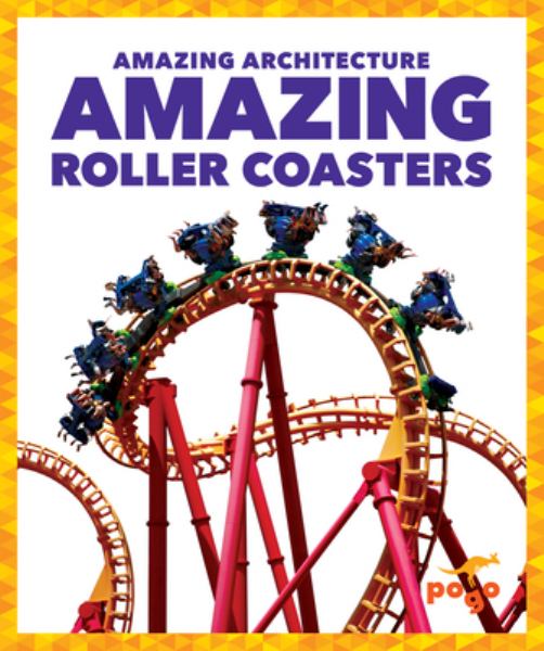 Amazing roller coasters (Pogo Books: Amazing Architecture)