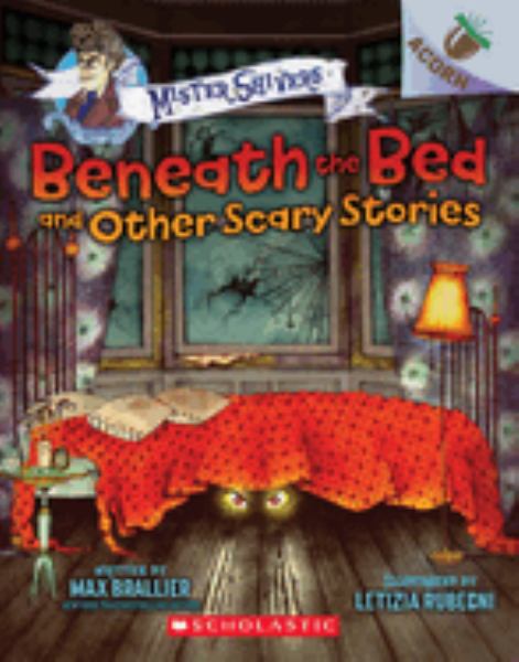 Beneath the bed and other scary stories (Mister Shivers, Book 1)