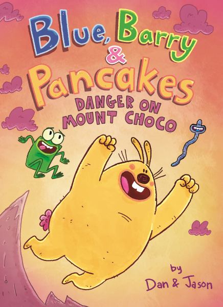 Blue, Barry & Pancakes. Danger on Mount Choco (Blue, Barry & Pancakes, Book 3)
