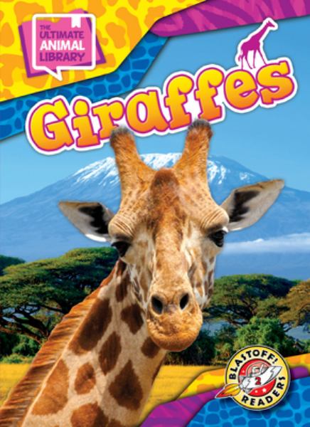 Giraffes (Blastoff! Readers Level 2: The Ultimate Animal Library)