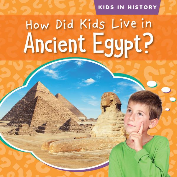 How did kids live in ancient Egypt? (Kids in History (Gareth))