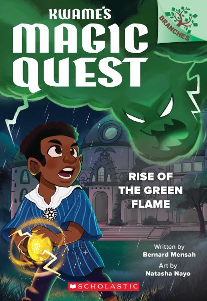 Rise of the green flame (Branches: Kwame's Magic Quest, Book 1)