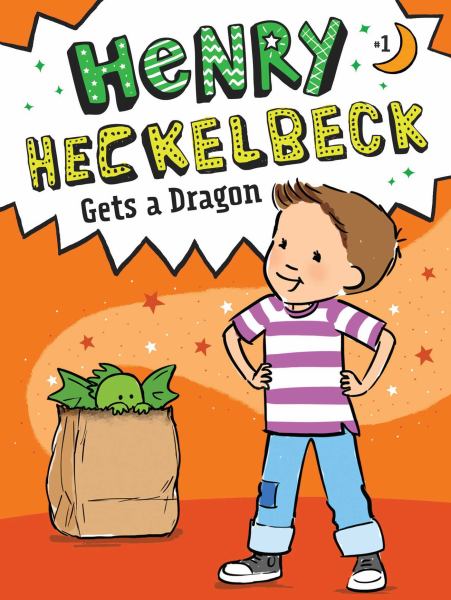 Henry Heckelbeck gets a dragon (Henry Heckelbeck, Book 1)