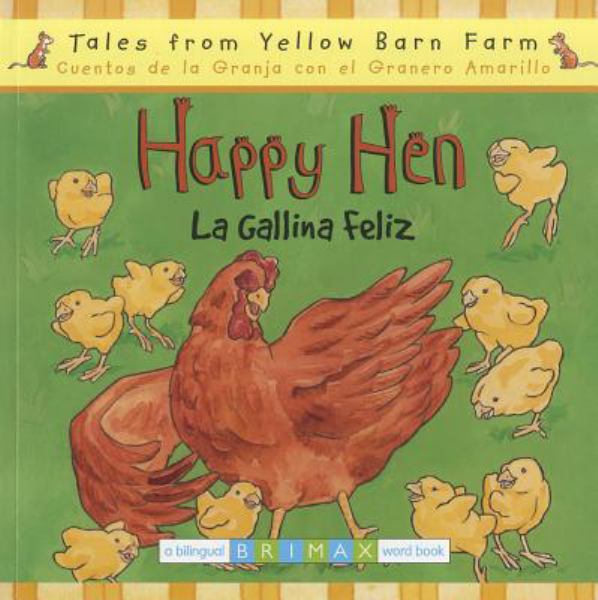 Happy hen = La gallina feliz (Tales from Yellow Barn Farm)
