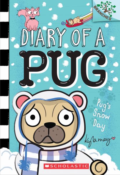 Pug's snow day (Branches: Diary Of A Pug, Book 2)