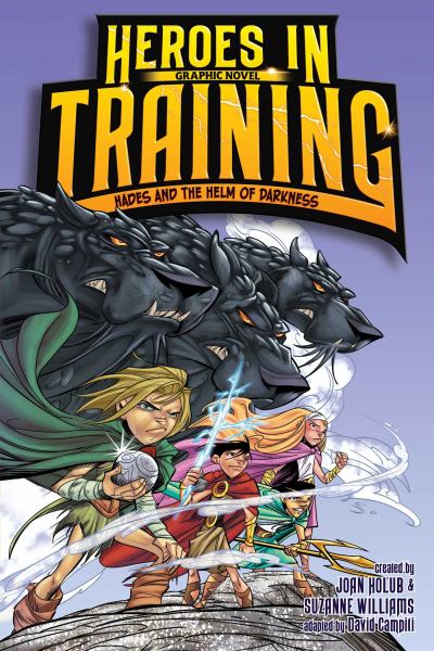 Heroes in training graphic novel. No. 3,Hades and the helm of darkness (Heroes in Training, Book 3)