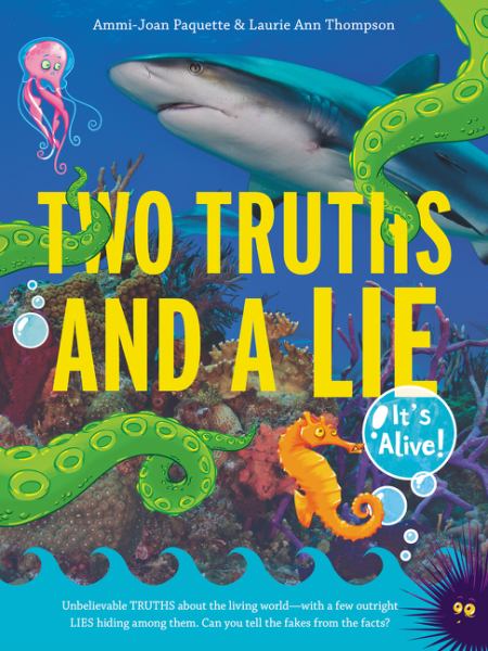Two truths and a lie : it's alive! (Two Truths And A Lie)