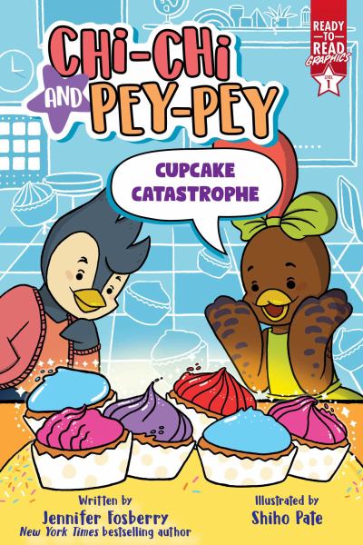 Chi-Chi and Pey-Pey. Cupcake catastrophe (Ready-to-Read Graphics: Level 1-Chi-Chi and Pey-Pey)