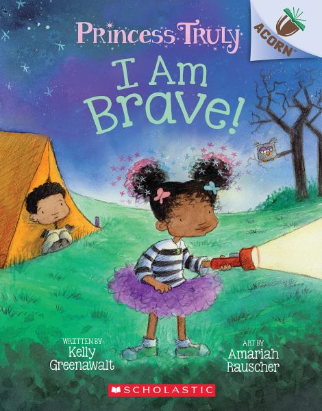 I am brave! (Acorn: Princess Truly, Book 5)