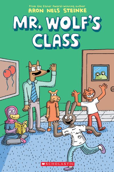 Mr. Wolf's class (Mr. Wolf's Class, Book 1)