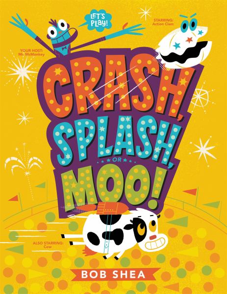 Crash, splash, or moo!