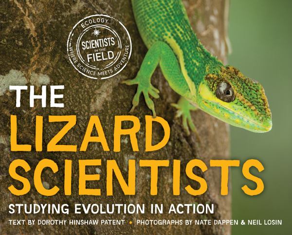 The lizard scientists : studying evolution in action (Scientists in the Field (Houghton Mifflin))