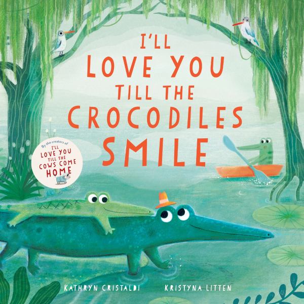 I'll love you till the crocodiles smile (I'll Love You Till)