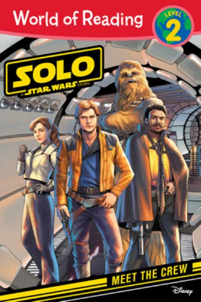 Solo, a Star wars story. Meet the crew (World of Reading Level 2)