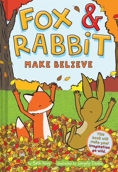 Fox & Rabbit make believe (Fox & Rabbit, Book 2)