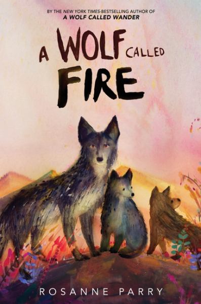 A Wolf Called Fire --A Voice of the Wilderness Novel (Voice of the Wilderness)