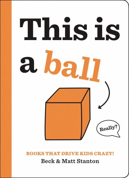 This is a ball (Books That Drive Kids Crazy!)