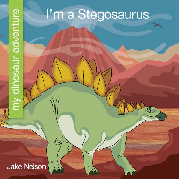 I'm a Stegosaurus (My Dinosaur Adventure)