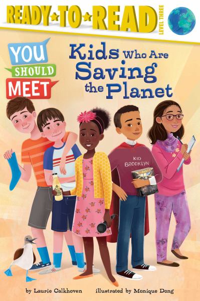Kids who are saving the planet (Ready-To-Read: Level 3-You Should Meet)