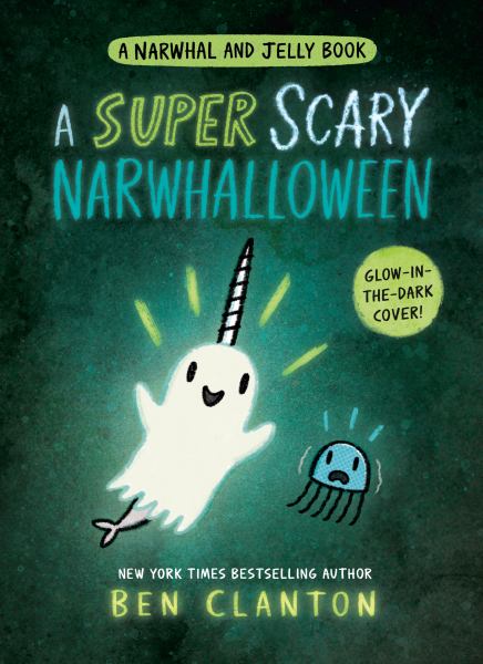 A Super Scary Narwhalloween (A Narwhal and Jelly Book #8) (Narwhal and Jelly, Book 8)