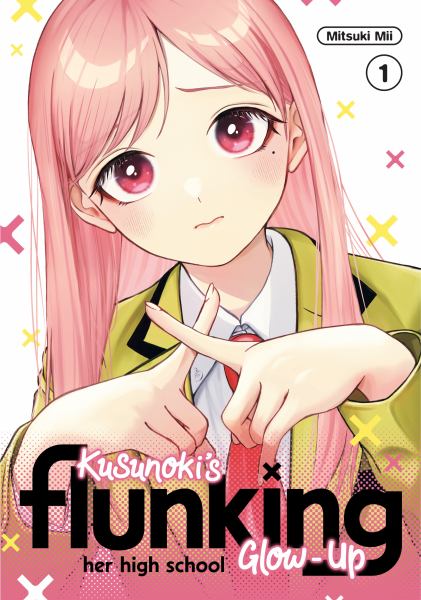 Kusunoki's flunking her high school glow-up. 1 (Kusunoki's Flunking Her High School Glow-Up, Book 1)