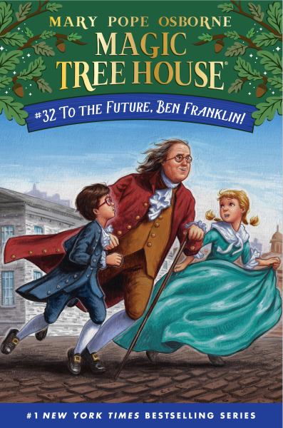 To the future, Ben Franklin! (Magic Tree House, Book 32)