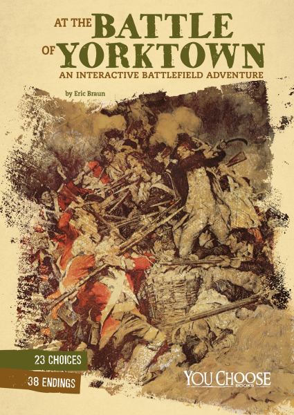 At the Battle of Yorktown (You Choose: American Battles)