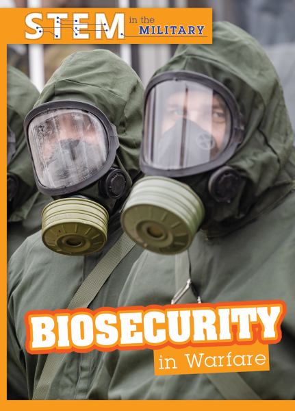 Biosecurity in warfare (STEM in the Military)