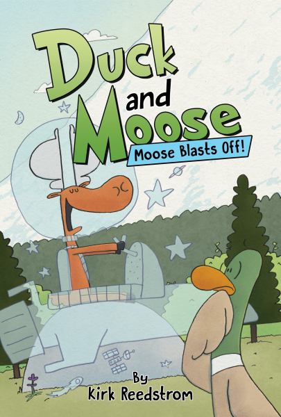 Duck and Moose. 2,Moose blasts off! (Duck & Moose)
