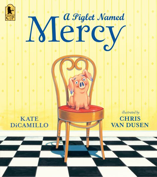 A piglet named Mercy (Mercy Watson, Book 8)