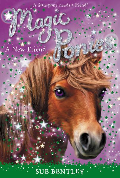 A new friend (Magic Ponies, Book 1)