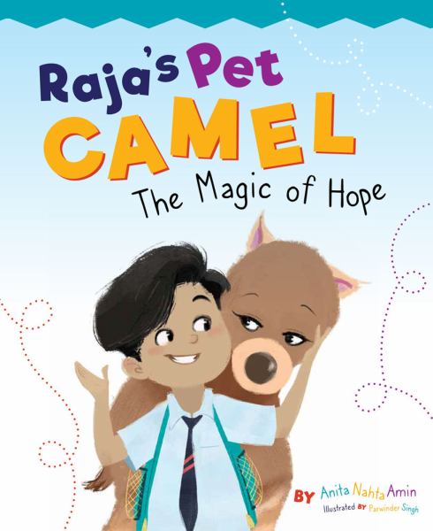 Raja's pet camel : the magic of hope
