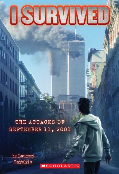 The attacks of September 11, 2001 (I Survived, Book 6)